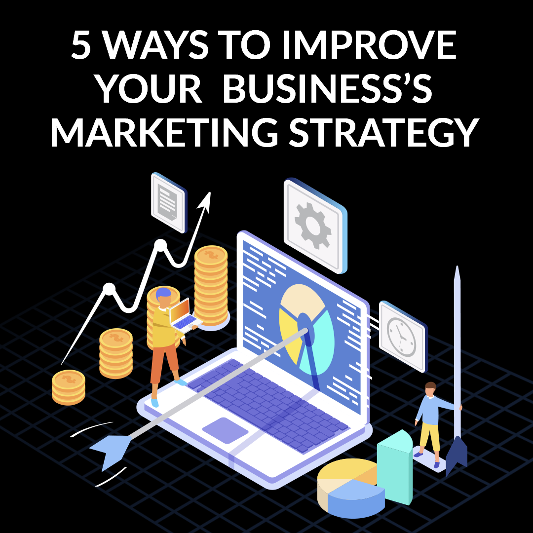 Post thumbnail image for 5 Ways to Improve Your Business’ Marketing Strategy
